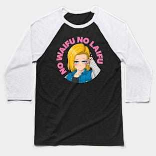 No Waifu No Laifu Baseball T-Shirt